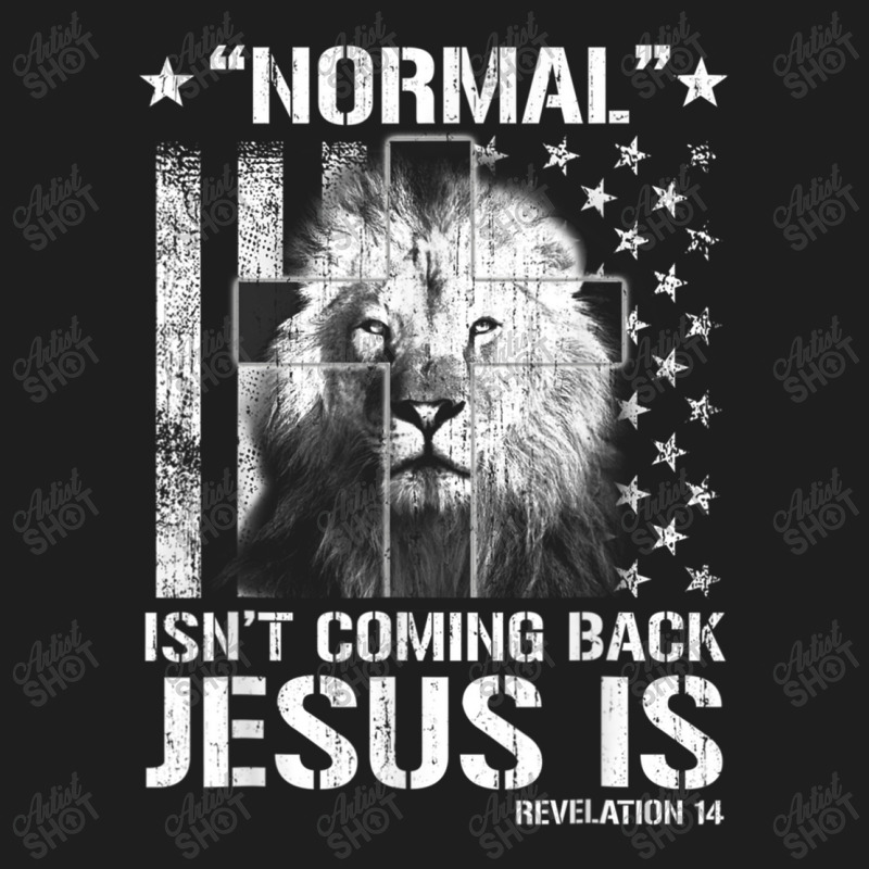 Normal Isn't Coming Back But Jesus Is Revelation 14 Classic T-shirt by TyDesign | Artistshot