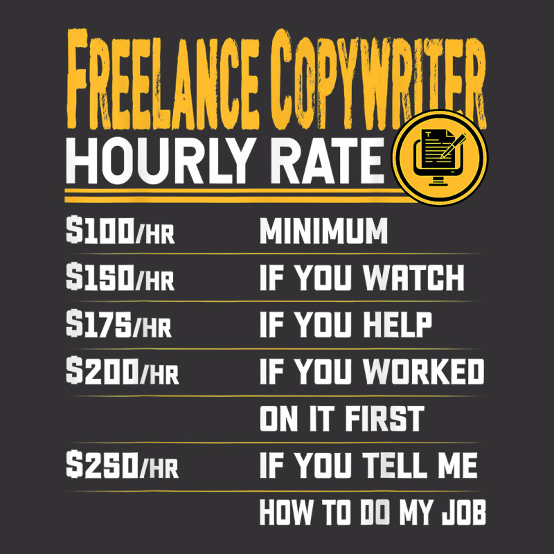 Freelance Copywriter Hourly Rate Freelance Author Writer T Shirt Vintage Hoodie by yodishsaraveks | Artistshot