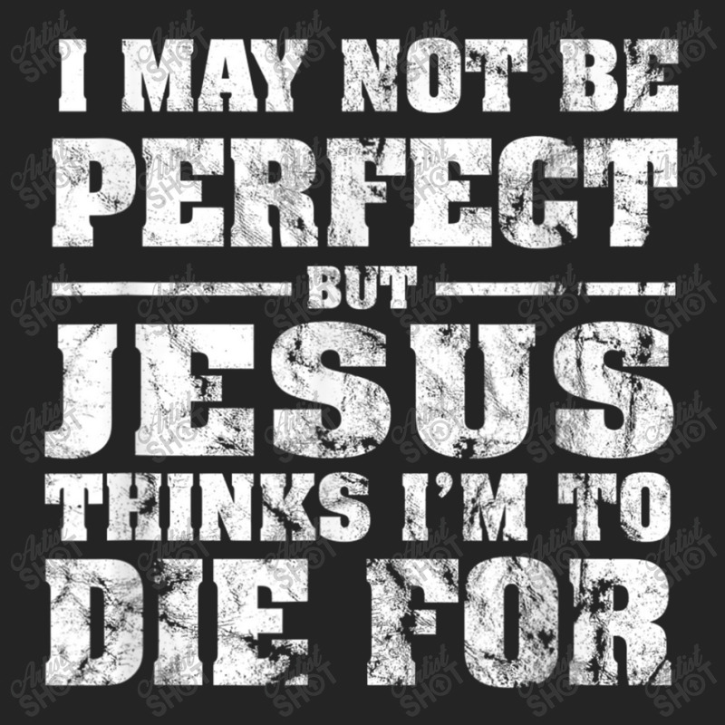 Not Perfect But Jesus Died For Me  Christian Jesus 3/4 Sleeve Shirt by TyDesign | Artistshot