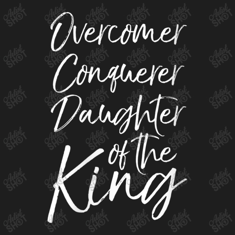 Womens Cute Christian Gift Overcomer Conquerer Daughter Of The King Gi Classic T-shirt by Aria-Proctor | Artistshot