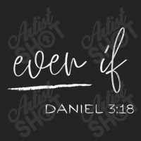 Womens Even If Daniel 318 - Faith - Bible Verse - Bible Quote Mens Wom 3/4 Sleeve Shirt | Artistshot