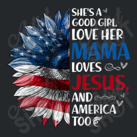 She Is A Good Girl Love Her Mama Jesus And America Crewneck Sweatshirt | Artistshot