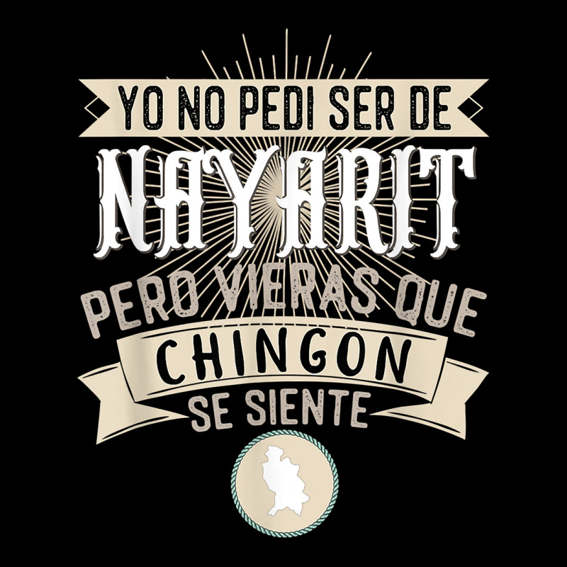 Yo No Pedí Ser De Nayarit Pero Vieras Que Chingon Se Siente T Shirt Maternity Scoop Neck T-shirt by FavorRoh | Artistshot