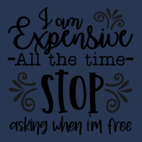 I Am Expensive All The Time Stop Asking When I'm Free Ladies Denim Jacket | Artistshot