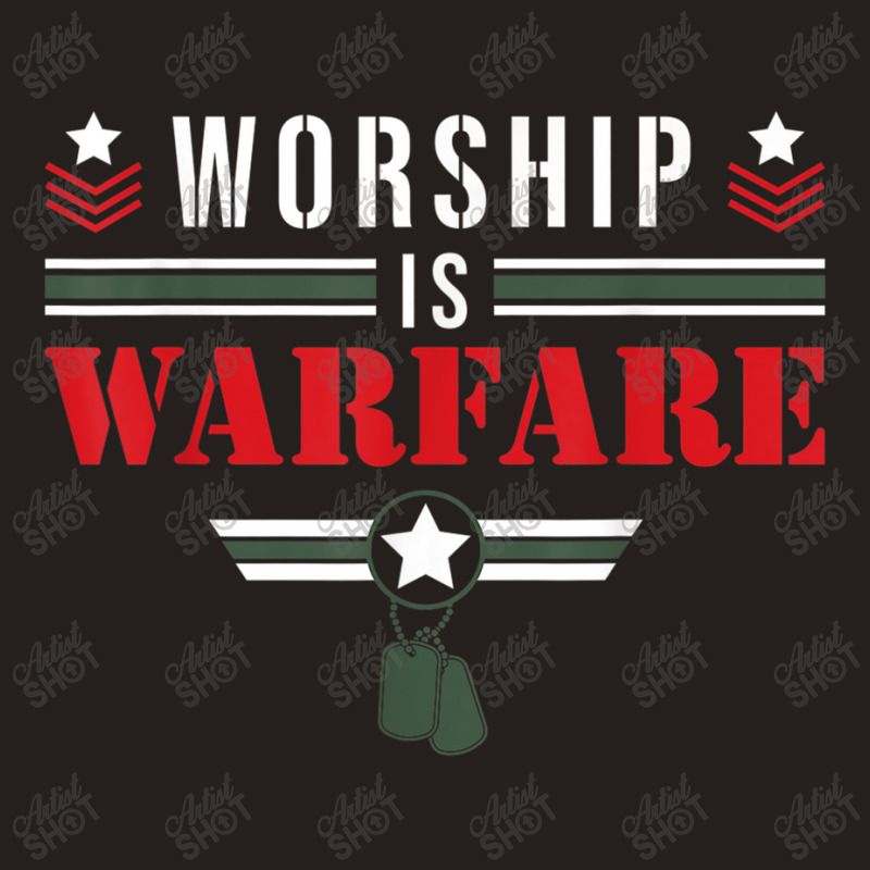 Worship Is Warfare - Military Christian Quote Praise Warrior Lover Gif Tank Top by Aria-Proctor | Artistshot