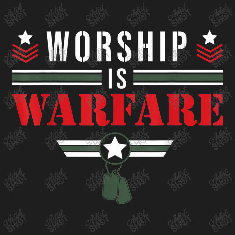 Worship Is Warfare - Military Christian Quote Praise Warrior Lover Gif Classic T-shirt by Aria-Proctor | Artistshot