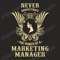 Never Underestimate The Power Of A Marketing Manager Ladies Fitted T-shirt | Artistshot