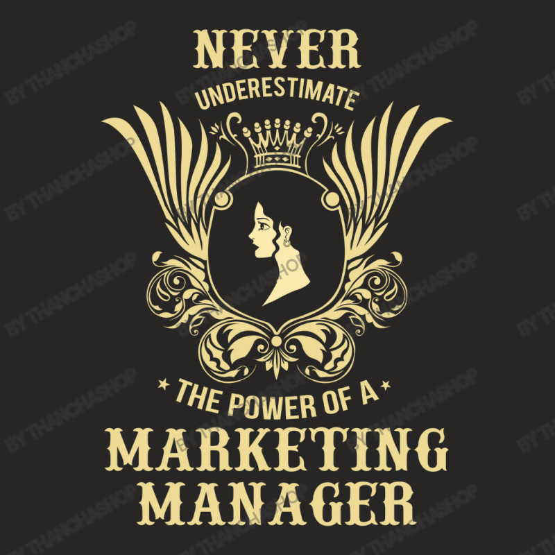 Never Underestimate The Power Of A Marketing Manager Ladies Fitted T-Shirt by thanchashop | Artistshot