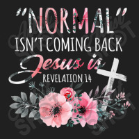 Womens Normal Isn't Coming Back But Jesus Is Revelation 14 Flower Ladies Polo Shirt | Artistshot