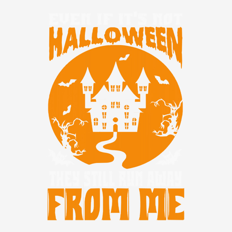 Halloween T  Shirt Even If It’s Not Halloween They Still Run Away Fr Camper Cup | Artistshot