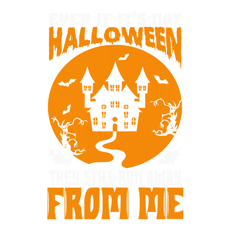 Halloween T  Shirt Even If It’s Not Halloween They Still Run Away Fr Sticker | Artistshot