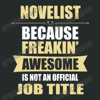 Novelist Because Freakin' Awesome Isn't A Job Title Women's Triblend Scoop T-shirt | Artistshot