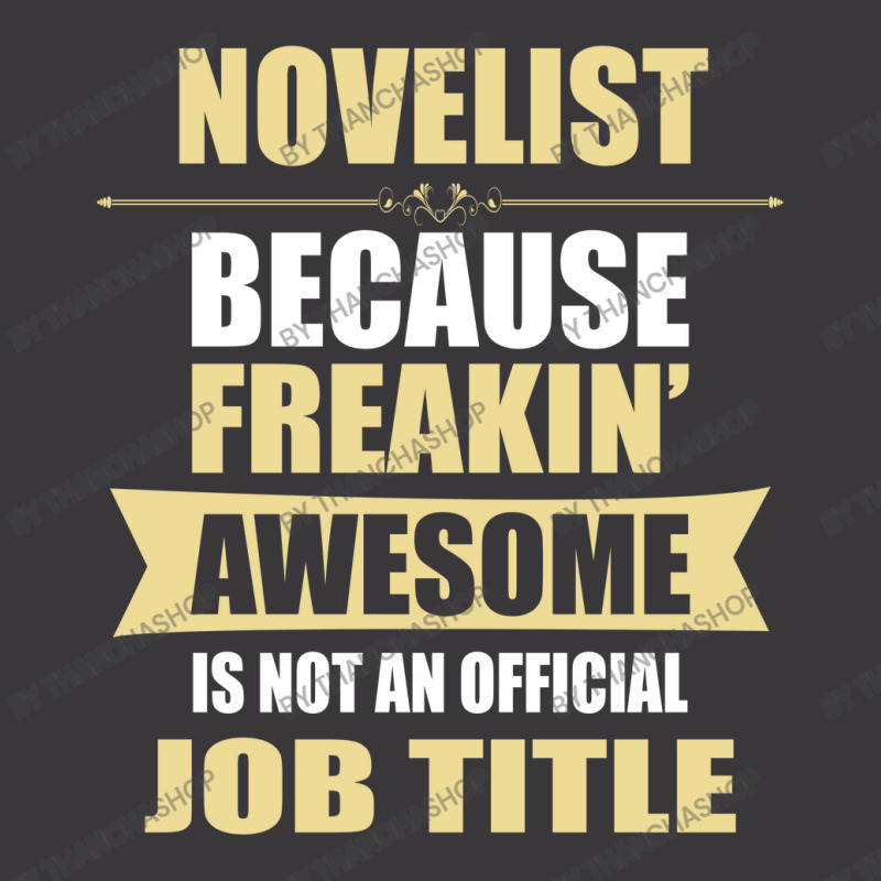 Novelist Because Freakin' Awesome Isn't A Job Title Ladies Curvy T-Shirt by thanchashop | Artistshot