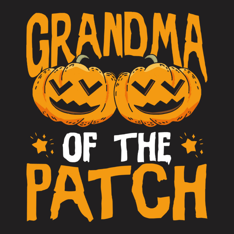 Halloween T  Shirt Halloween Pumpkin Grandma Of The Patch T  Shirt T-shirt | Artistshot