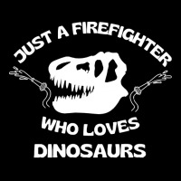 Firefighter T  Shirt Just A Firefighter Who Loves Dinosaurs (t Rex Sku Long Sleeve Shirts | Artistshot