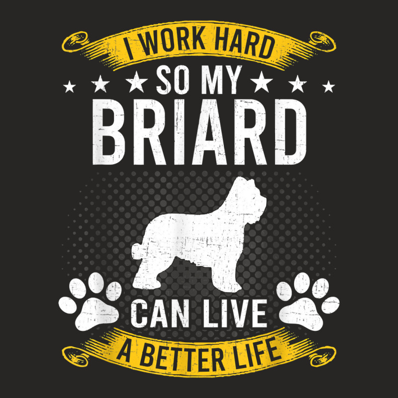 Work Hard So My Briard Live A Better Dog Lover T Shirt Ladies Fitted T-Shirt by toroooo | Artistshot