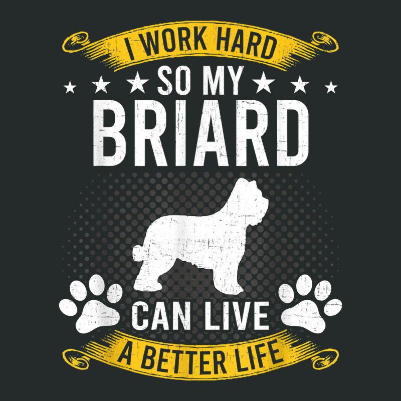 Work Hard So My Briard Live A Better Dog Lover T Shirt Women's Triblend Scoop T-shirt by toroooo | Artistshot