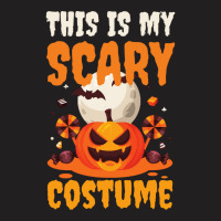 Halloween T  Shirt This Is My Scary Costume T  Shirt T-shirt | Artistshot