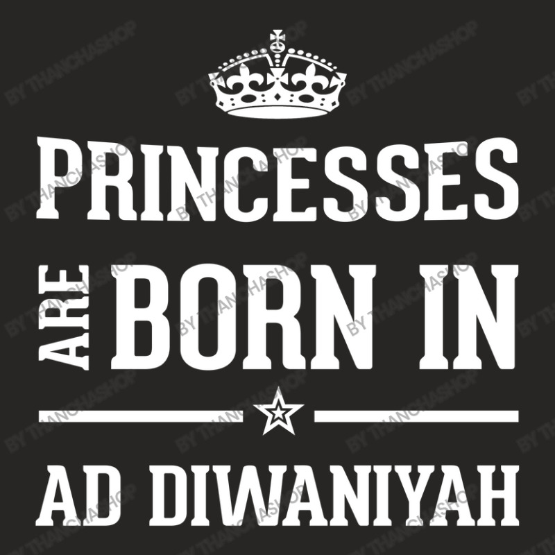 Princesses Are Born In Ad Diwaniyah Cool Gift Ladies Fitted T-shirt | Artistshot