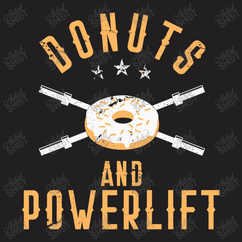 Donuts And Powerlift T Shirt T-shirt | Artistshot