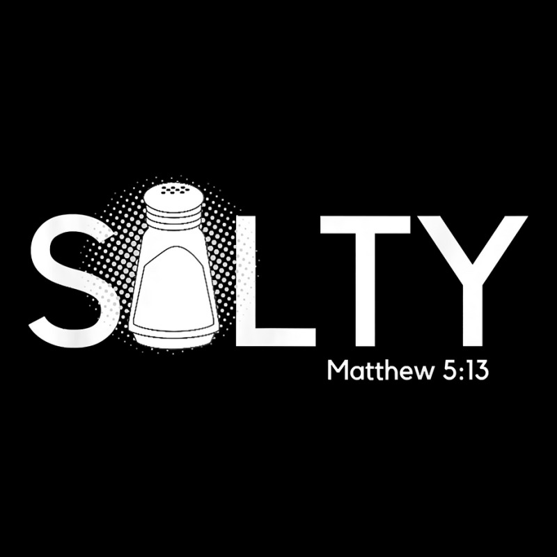 Salty You Are The Salt Of The Earth Christian Matthew 513 T Shirt Long Sleeve Baby Bodysuit | Artistshot