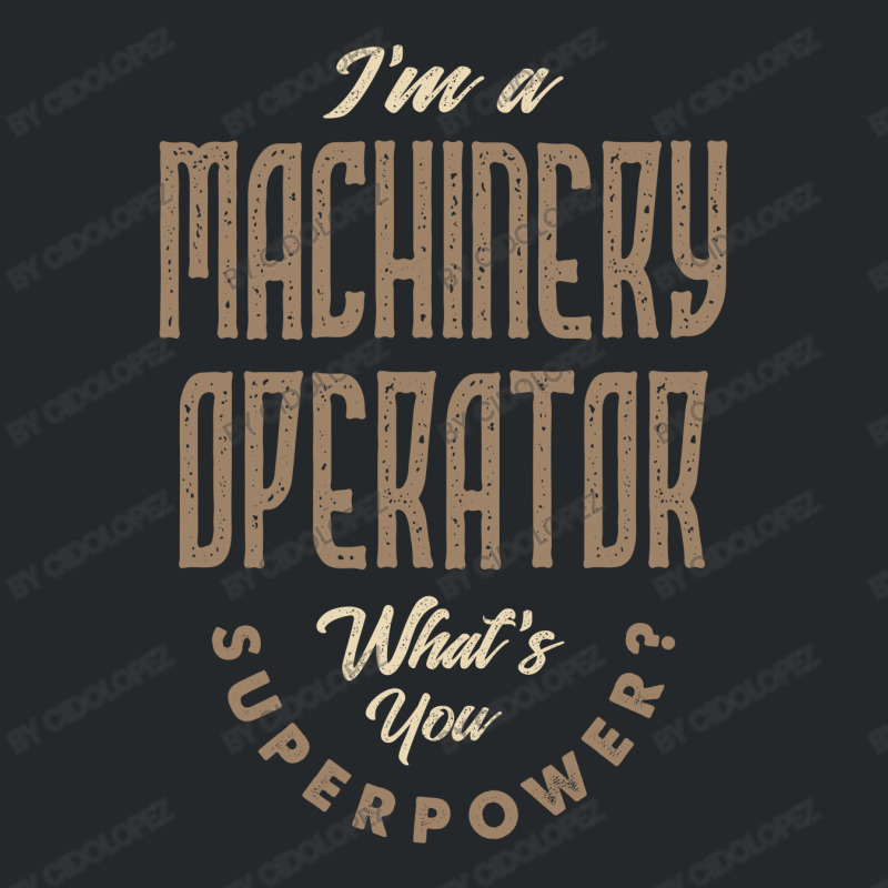 I'm A Machinery Operator Crewneck Sweatshirt | Artistshot