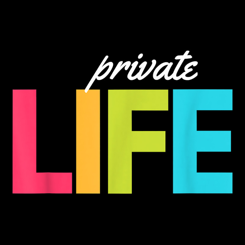 Private Life T Shirt Long Sleeve Shirts by evansjalayia | Artistshot