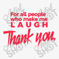 Thank You For All People Who Make Me Laugh Ladies Fitted T-shirt | Artistshot