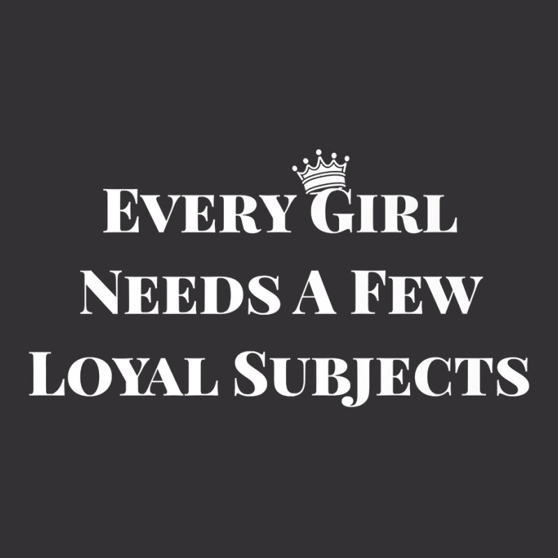 Every Girl Needs A Few Loyal Subjects Yas,queen Premium T Shirt Vintage Short | Artistshot