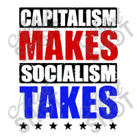 Capitalism Makes Socialism Takes Capitalism Maternity Scoop Neck T-shirt | Artistshot