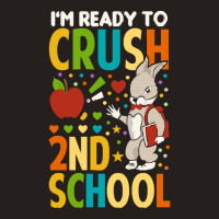 Back To School T Shirti'm Ready To Crush 2nd Grade Back To School T Sh Tank Top | Artistshot