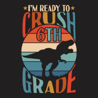 Back To School T Shirti'm Ready To Crush 6th Grade Back To School Dino T-shirt | Artistshot