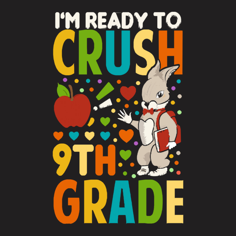 Back To School T Shirti'm Ready To Crush 9th Grade Back To School Funn T-shirt | Artistshot