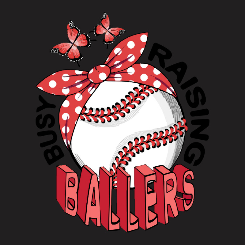 Baseball T Shirtbaseball   Busy Raising Ballers T Shirt T-shirt | Artistshot