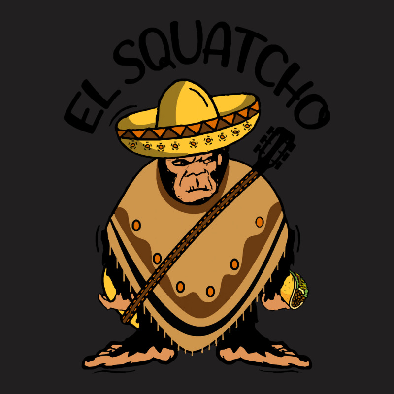 Bigfoot Cinco De Mayo T Shirtbigfoot El Squatcho T Shirt T-shirt | Artistshot