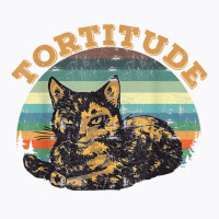 Tortitude Cat Torties Are Feisty Tortoiseshell Kitty Shirt T-shirt | Artistshot