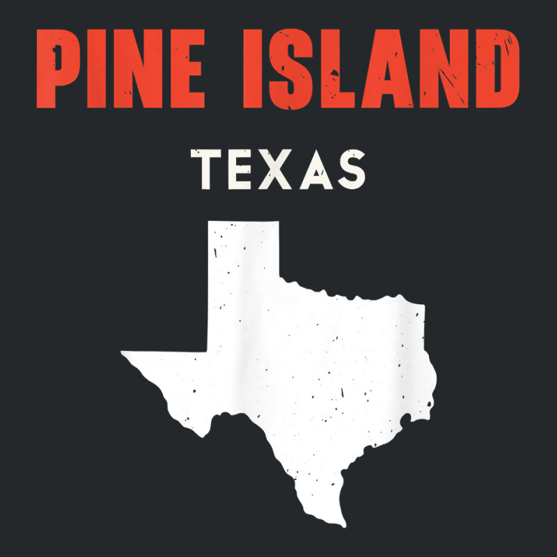 Pine Island Texas Usa State America Travel Texas T Shirt Crewneck Sweatshirt by bendlelobeltzoer | Artistshot