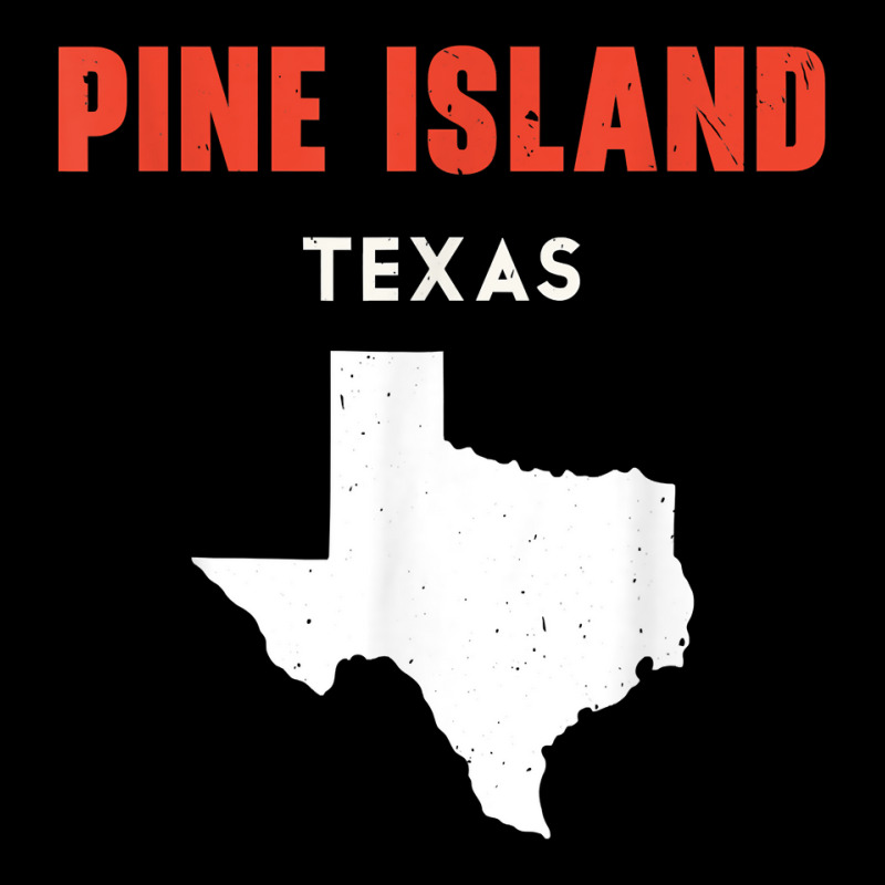 Pine Island Texas Usa State America Travel Texas T Shirt Zipper Hoodie by bendlelobeltzoer | Artistshot