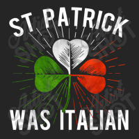 St Patrick Was Italian St Patrick's Irish Day Unisex Hoodie | Artistshot