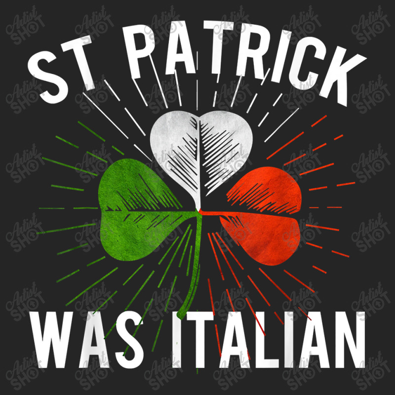 St Patrick Was Italian St Patrick's Irish Day Unisex Hoodie | Artistshot