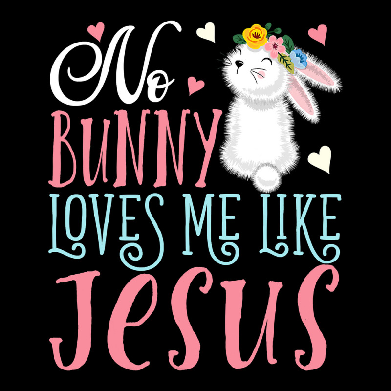 No Bunny Loves Me Like Jesus Christian Easter Girls T Maternity