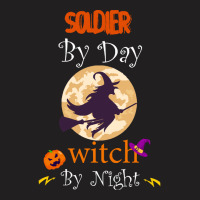 Halloween Soldier Gift T  Shirt Soldier By Day Witch By Night, Soldier T-shirt | Artistshot