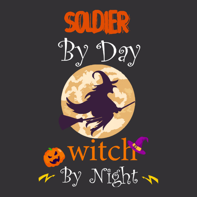 Halloween Soldier Gift T  Shirt Soldier By Day Witch By Night, Soldier Vintage Hoodie | Artistshot