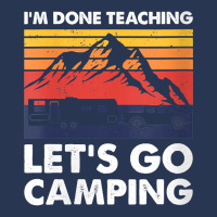 Womens I'm Done Teaching Let's Go Camping, Caravan Rv Trailer V Neck T Men Denim Jacket | Artistshot