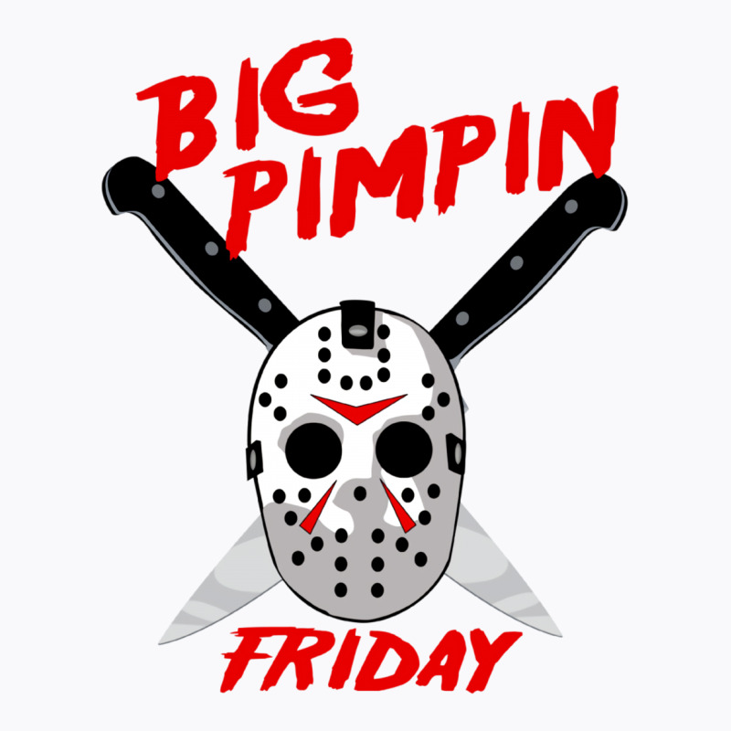 Big Pimpin Friday T-shirt | Artistshot