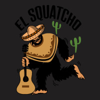 Bigfoot T Shirtbigfoot El Squatcho T Shirt T-shirt | Artistshot