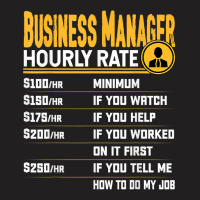 Business Managers Hourly Rate   Funny Business Director T Shirt T-shirt | Artistshot