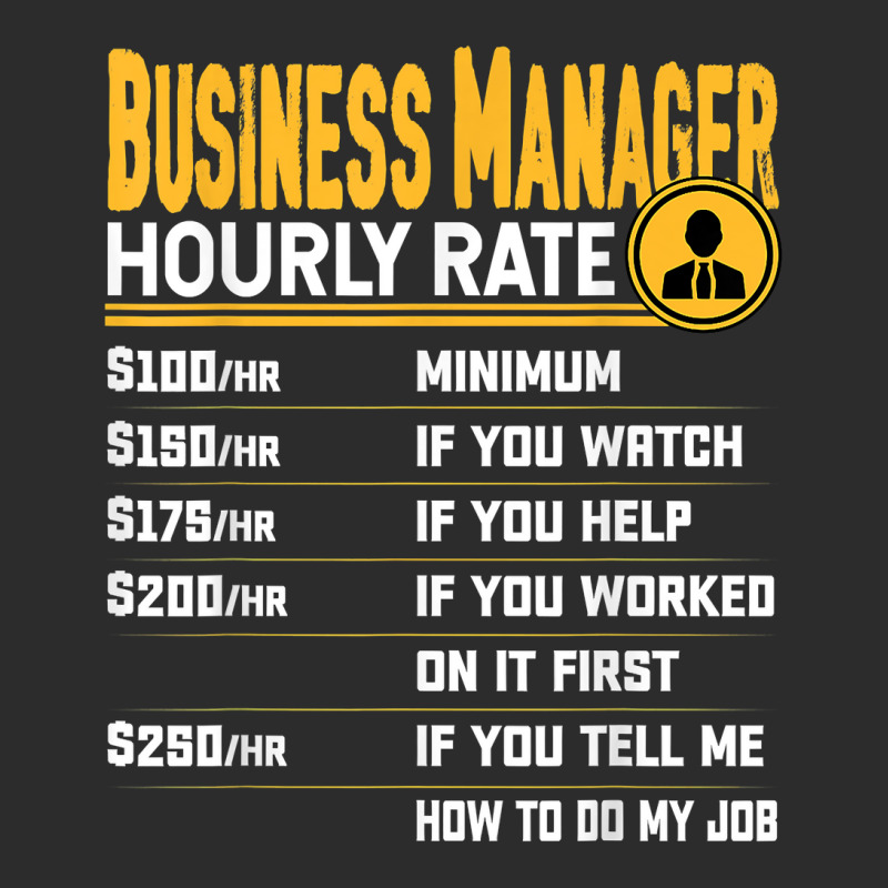 Business Managers Hourly Rate   Funny Business Director T Shirt Exclusive T-shirt | Artistshot