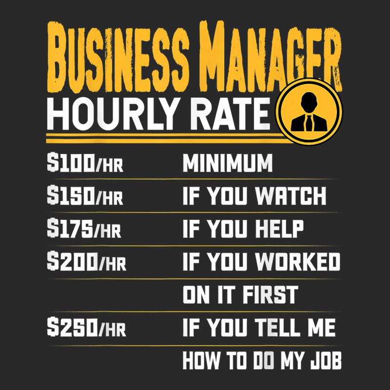 Business Managers Hourly Rate   Funny Business Director T Shirt Toddler T-shirt | Artistshot