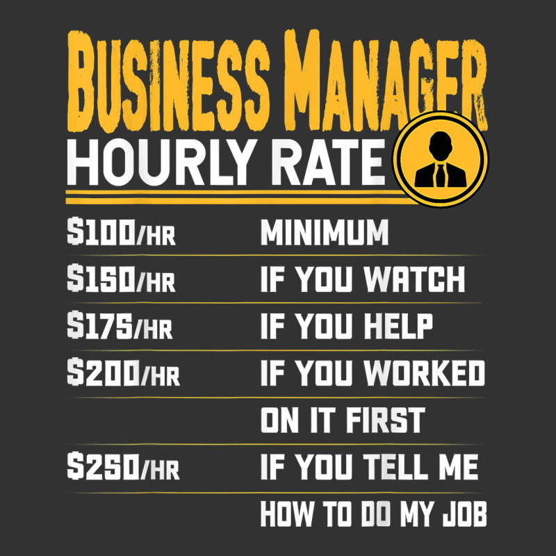 Business Managers Hourly Rate   Funny Business Director T Shirt Baby Bodysuit | Artistshot